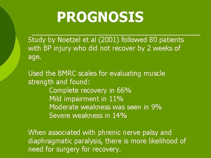 PROGNOSIS Study by Noetzel et al (2001) followed 80 patients with BP injury who