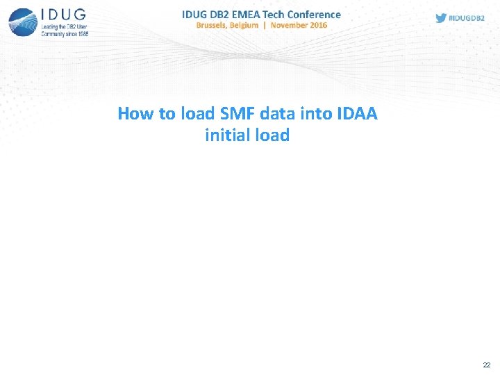 How to load SMF data into IDAA initial load 22  How to load SMF data into IDAA initial load 22