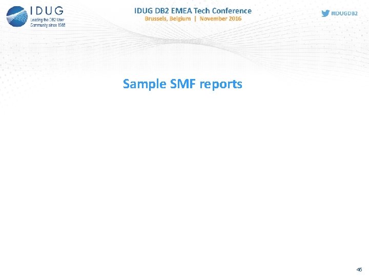 Sample SMF reports 45  Sample SMF reports 45