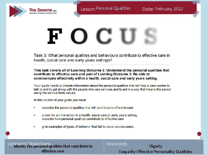 Personal Qualities Identify the personal qualities that contribute to effective care. February 2022 Dignity