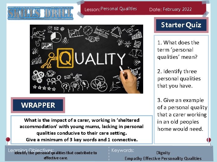 Personal Qualities February 2022 Starter Quiz 1. What does the term ‘personal qualities’ mean?