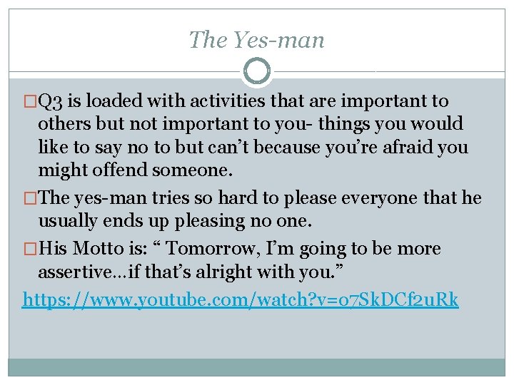 The Yes-man �Q 3 is loaded with activities that are important to others but