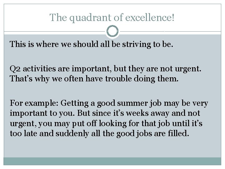 The quadrant of excellence! This is where we should all be striving to be.