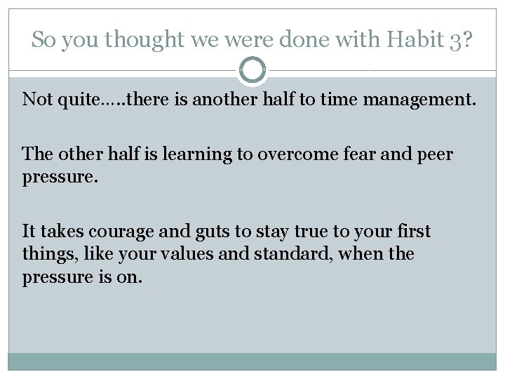 So you thought we were done with Habit 3? Not quite…. . there is