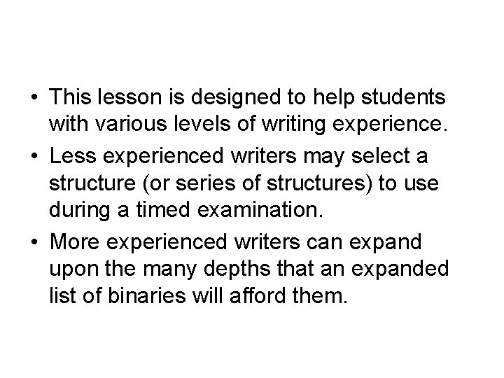  • This lesson is designed to help students with various levels of writing