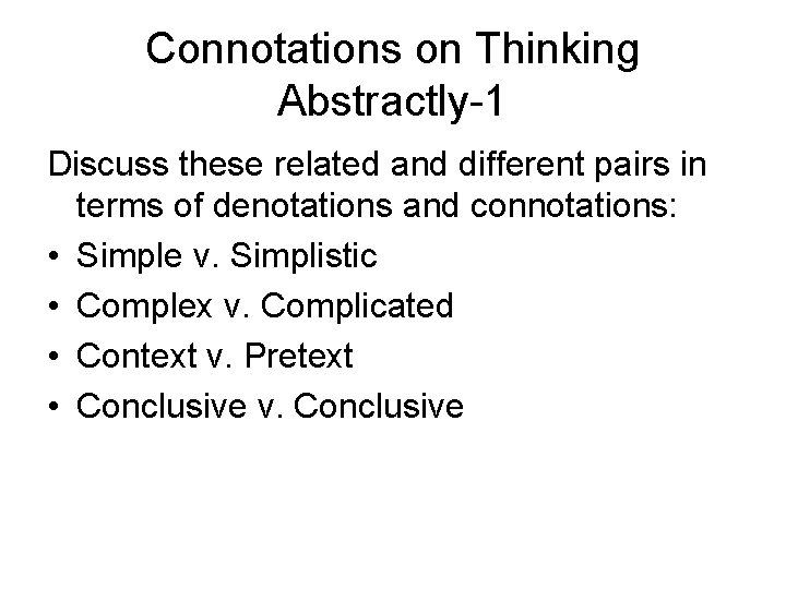 Connotations on Thinking Abstractly-1 Discuss these related and different pairs in terms of denotations