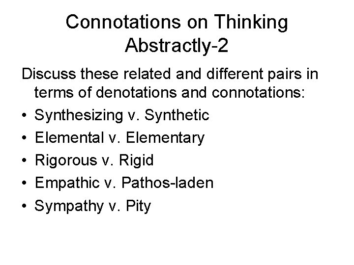 Connotations on Thinking Abstractly-2 Discuss these related and different pairs in terms of denotations