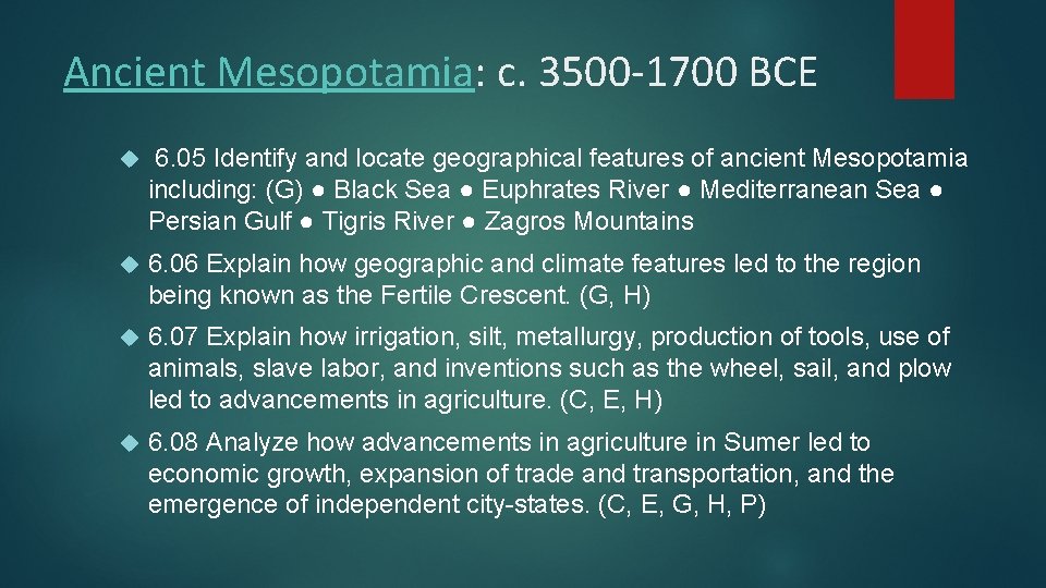 Ancient Mesopotamia: c. 3500 -1700 BCE 6. 05 Identify and locate geographical features of