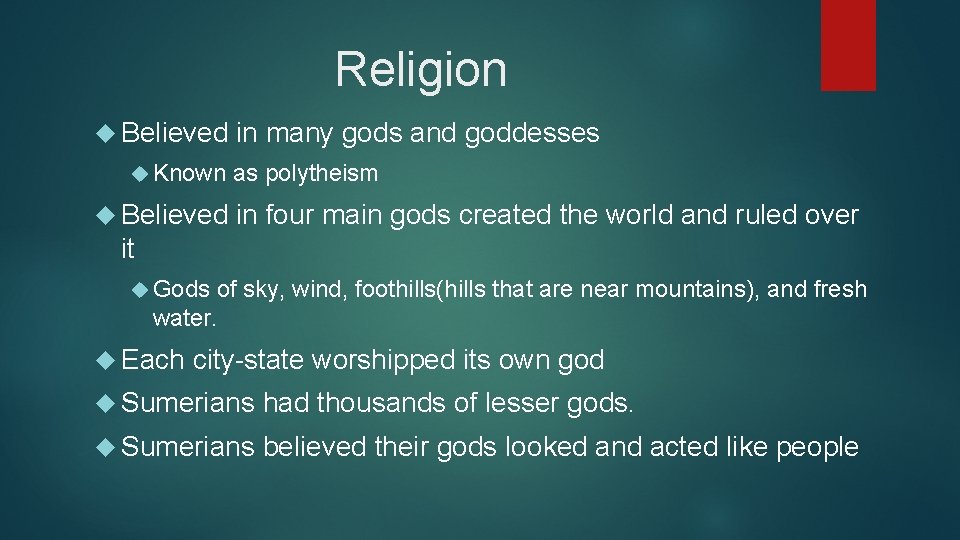 Religion Believed Known Believed in many gods and goddesses as polytheism in four main