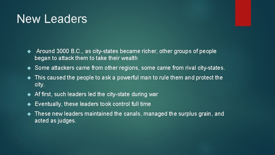 New Leaders Around 3000 B. C. , as city-states became richer, other groups of