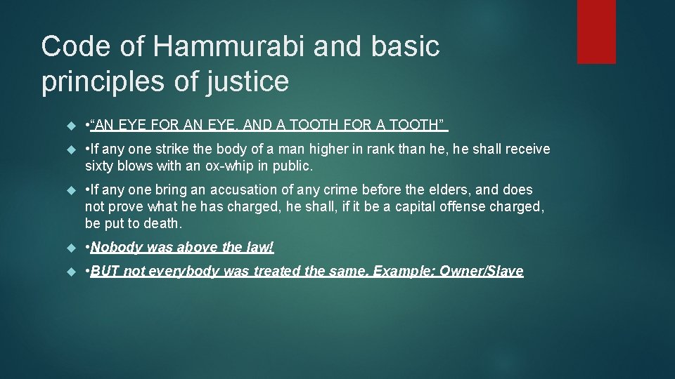 Code of Hammurabi and basic principles of justice • “AN EYE FOR AN EYE,