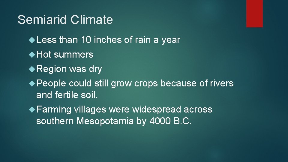 Semiarid Climate Less Hot than 10 inches of rain a year summers Region was