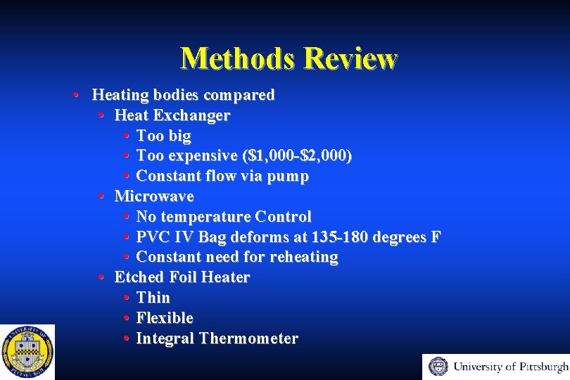 Methods Review • Heating bodies compared • Heat Exchanger • Too big • Too