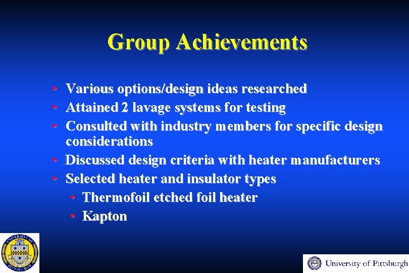 Group Achievements • • • Various options/design ideas researched Attained 2 lavage systems for