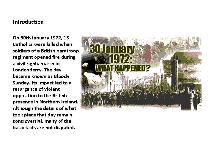 Introduction On 30 th January 1972, 13 Catholics were killed when soldiers of a