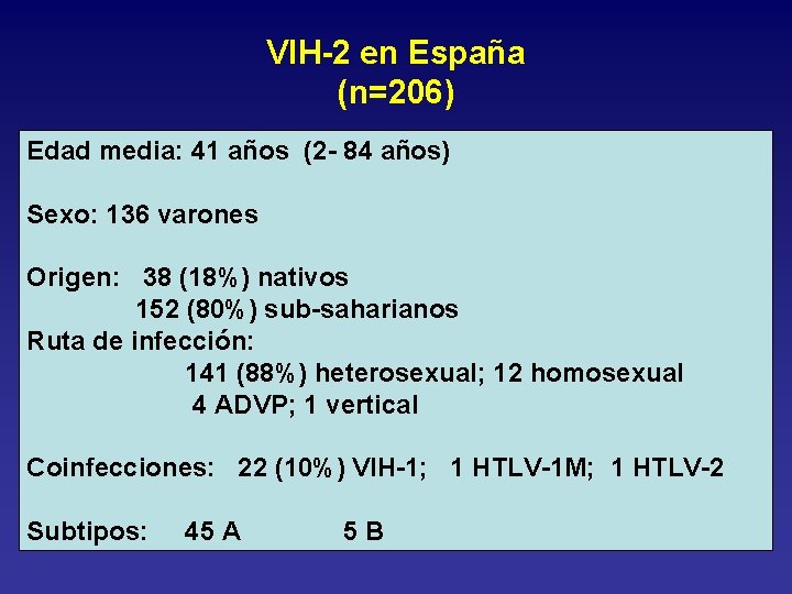 VIH-2 en España (n=206) Edad media: 41 años (2 - 84 años) Sexo: 136