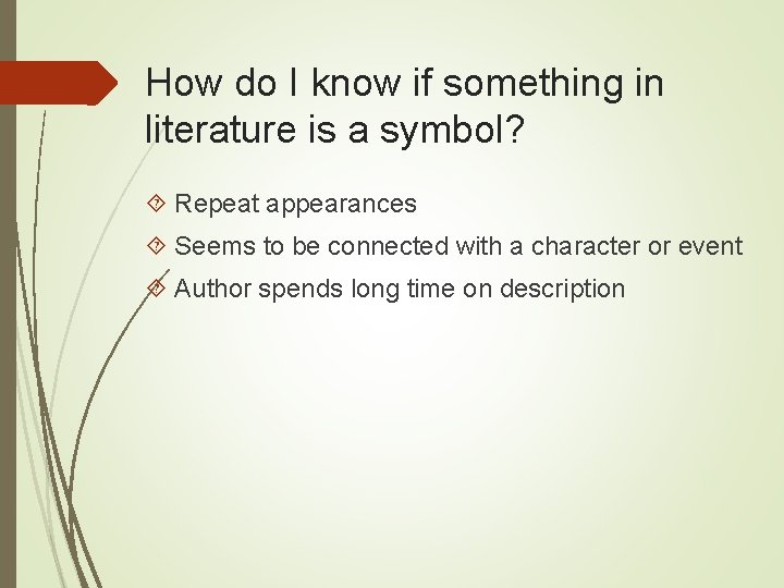 How do I know if something in literature is a symbol? Repeat appearances Seems