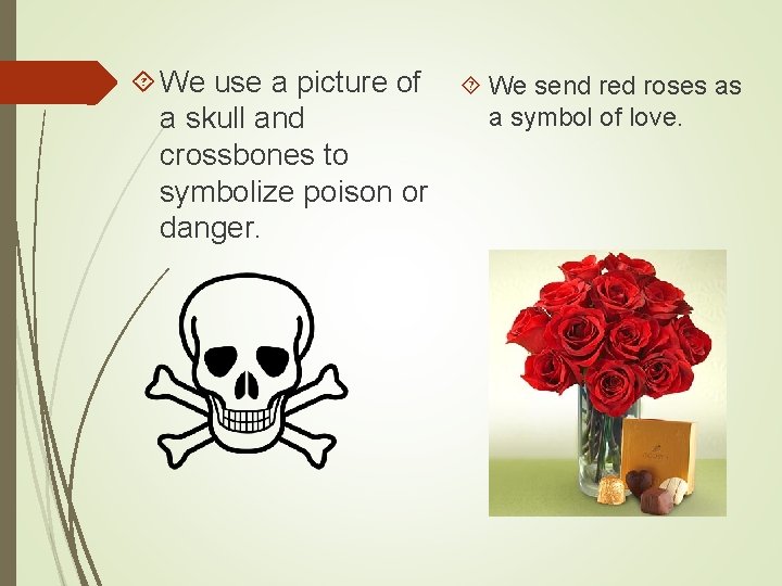  We use a picture of We send red roses as a symbol of