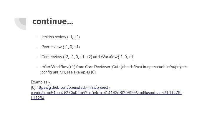 continue. . . - Jenkins review (-1, +1) - Peer review (-1, 0, +1)
