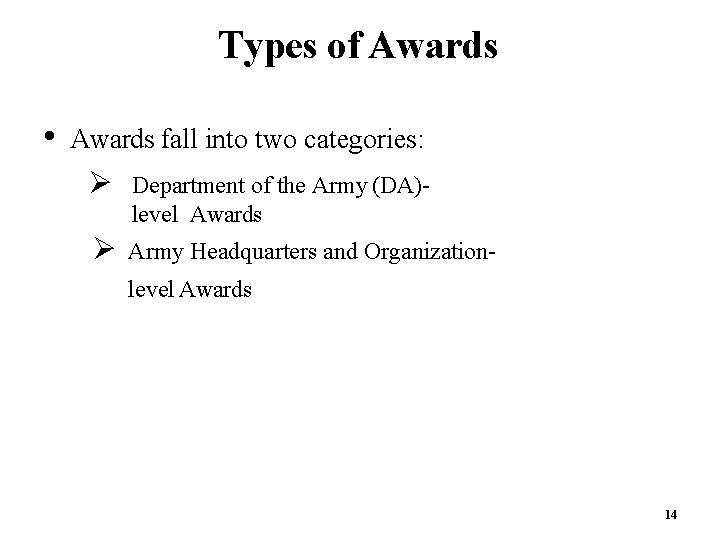 Types of Awards • Awards fall into two categories: Department of the Army (DA)level Types of Awards • Awards fall into two categories: Department of the Army (DA)level