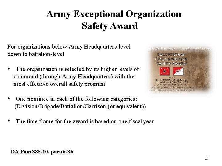 Army Exceptional Organization Safety Award For organizations below Army Headquarters-level down to battalion-level • Army Exceptional Organization Safety Award For organizations below Army Headquarters-level down to battalion-level •
