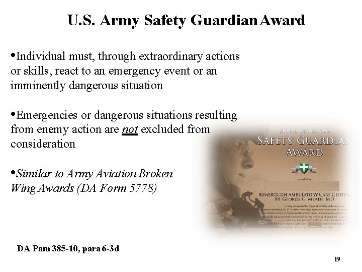 U. S. Army Safety Guardian Award • Individual must, through extraordinary actions or skills, U. S. Army Safety Guardian Award • Individual must, through extraordinary actions or skills,