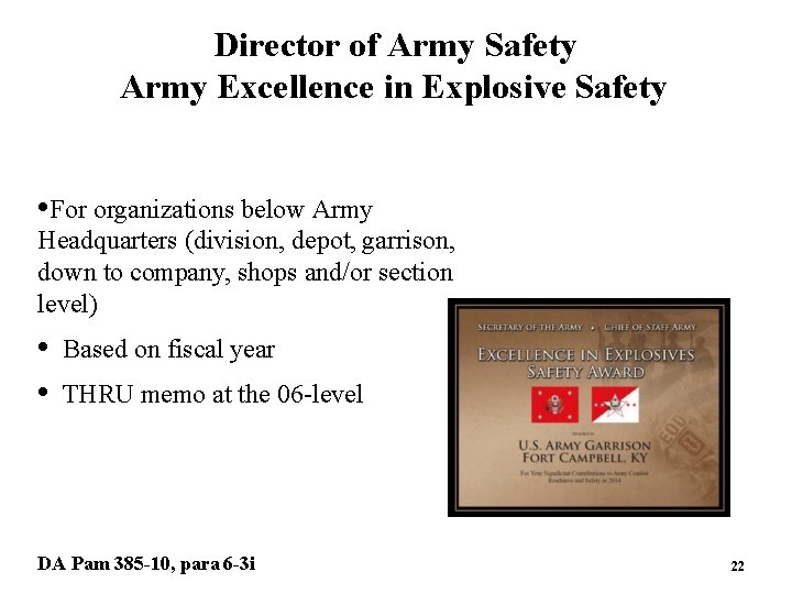 Director of Army Safety Army Excellence in Explosive Safety • For organizations below Army Director of Army Safety Army Excellence in Explosive Safety • For organizations below Army