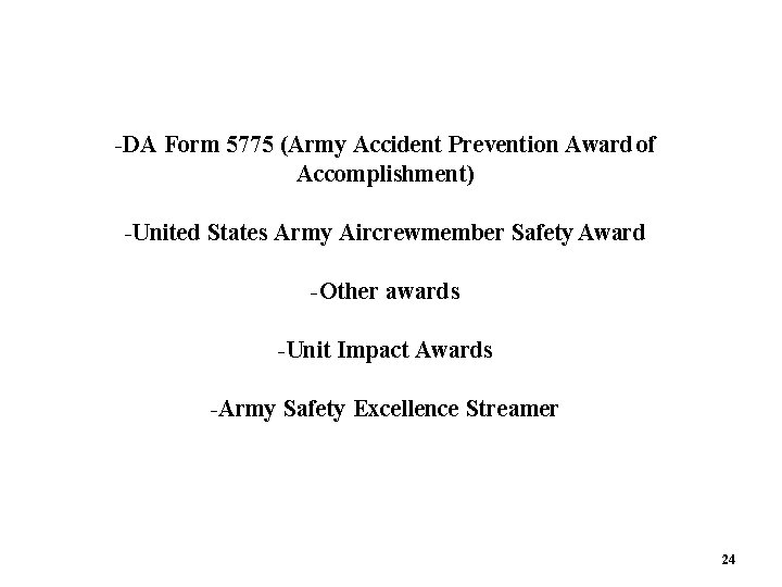 -DA Form 5775 (Army Accident Prevention Award of Accomplishment) -United States Army Aircrewmember Safety -DA Form 5775 (Army Accident Prevention Award of Accomplishment) -United States Army Aircrewmember Safety