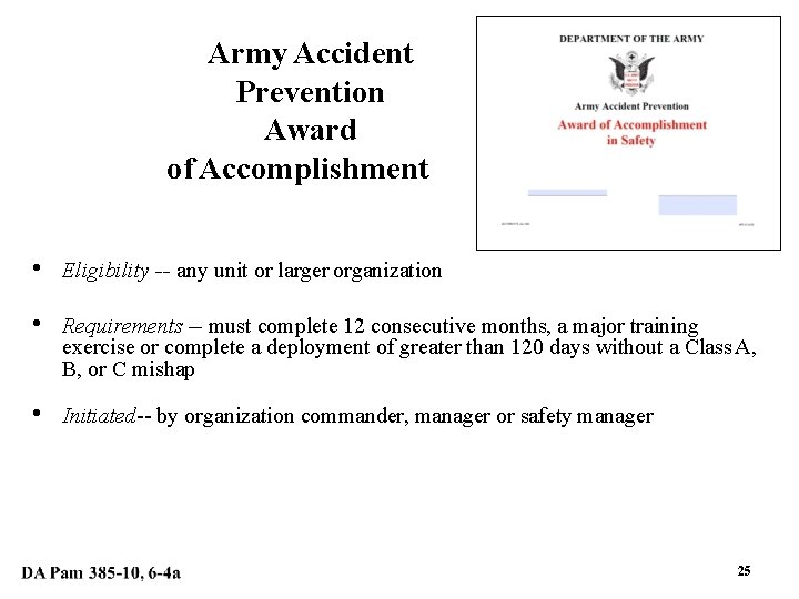 Army Accident Prevention Award of Accomplishment • Eligibility -- any unit or larger organization Army Accident Prevention Award of Accomplishment • Eligibility -- any unit or larger organization