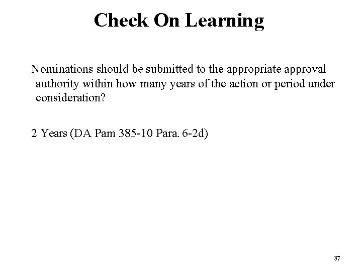 Check On Learning Nominations should be submitted to the appropriate approval authority within how Check On Learning Nominations should be submitted to the appropriate approval authority within how