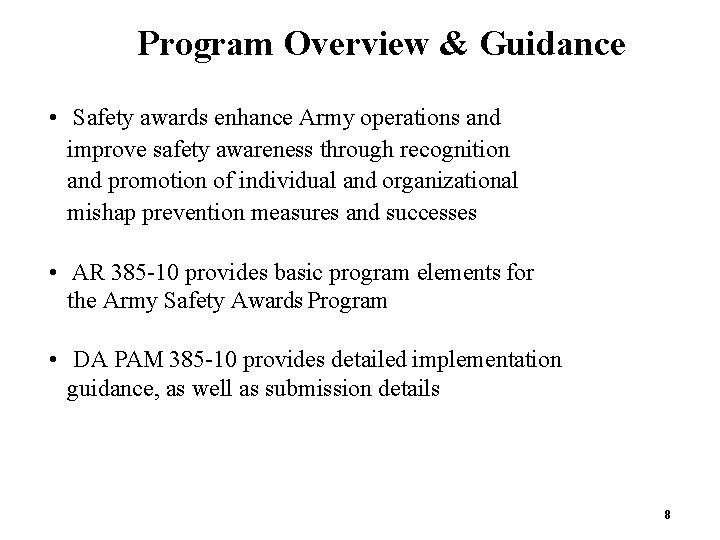 Program Overview & Guidance • Safety awards enhance Army operations and improve safety awareness Program Overview & Guidance • Safety awards enhance Army operations and improve safety awareness