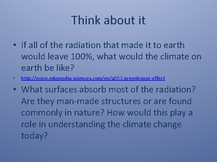 Think about it • If all of the radiation that made it to earth