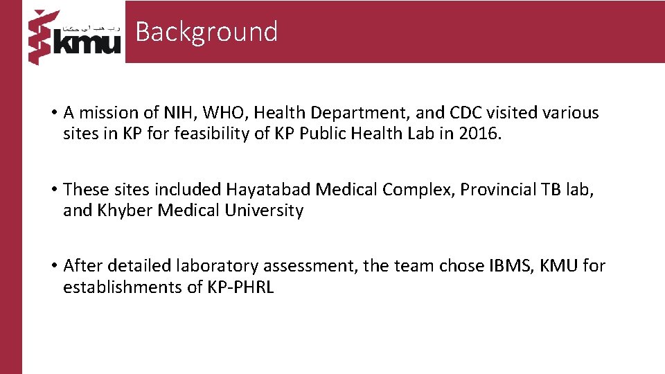 Background • A mission of NIH, WHO, Health Department, and CDC visited various sites