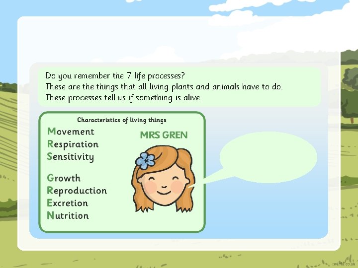 Do you remember the 7 life processes? These are things that all living plants