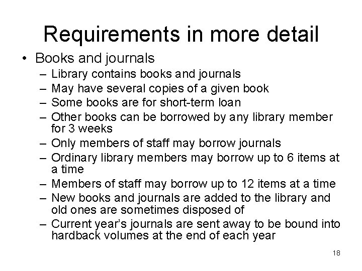 Requirements in more detail • Books and journals – – – – – Library