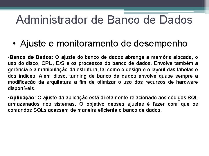 Administrador de Banco de Dados • Ajuste e monitoramento de desempenho • Banco de