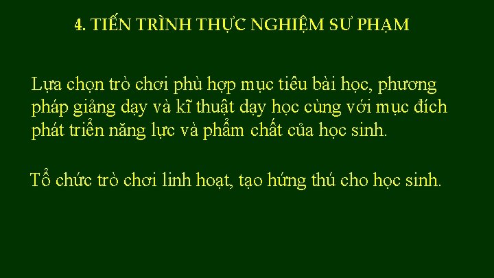 4. TIẾN TRÌNH THỰC NGHIỆM SƯ PHẠM Lựa chọn trò chơi phù hợp mục