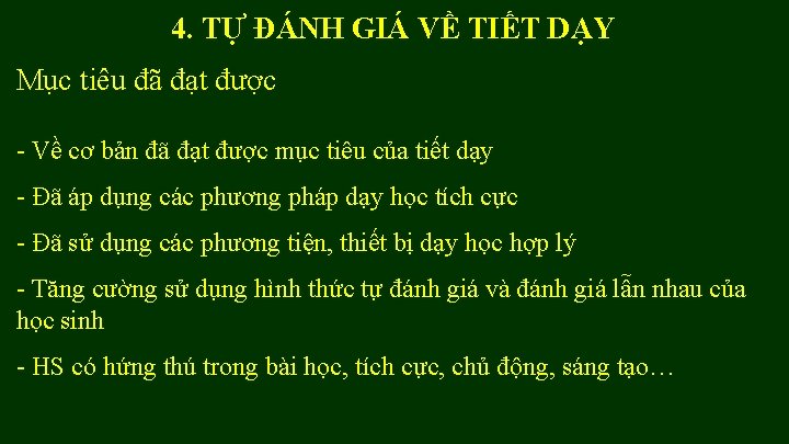 4. TỰ ĐÁNH GIÁ VỀ TIẾT DẠY Mục tiêu đã đạt được - Về