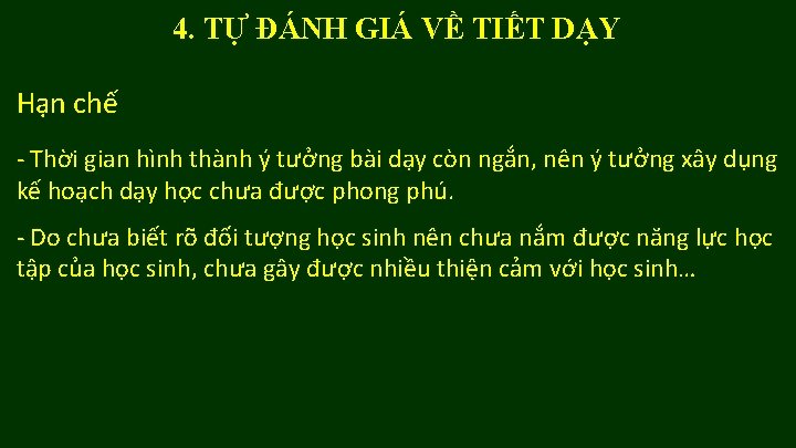 4. TỰ ĐÁNH GIÁ VỀ TIẾT DẠY Hạn chế - Thời gian hình thành