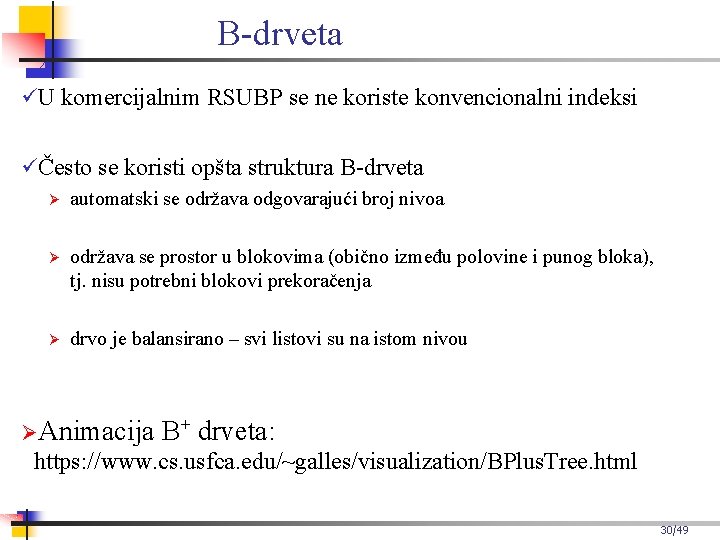 B-drveta U komercijalnim RSUBP se ne koriste konvencionalni indeksi Često se koristi opšta struktura