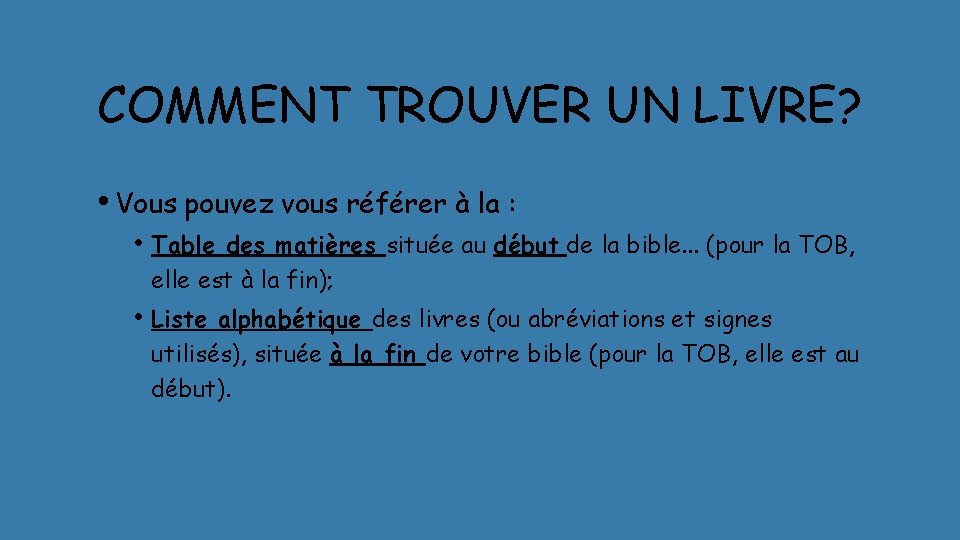 COMMENT TROUVER UN LIVRE? • Vous pouvez vous référer à la : • Table