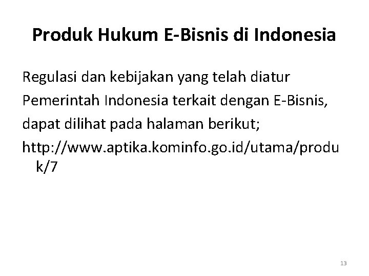 Produk Hukum E-Bisnis di Indonesia Regulasi dan kebijakan yang telah diatur Pemerintah Indonesia terkait