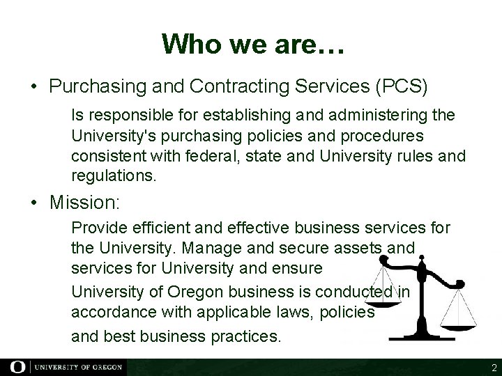 Who we are… • Purchasing and Contracting Services (PCS) Is responsible for establishing and