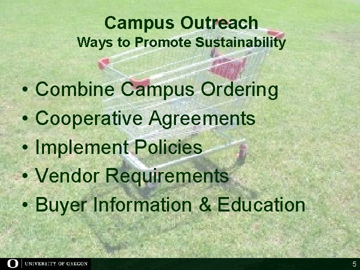 Campus Outreach Ways to Promote Sustainability • • • Combine Campus Ordering Cooperative Agreements