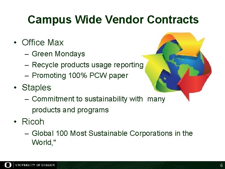 Campus Wide Vendor Contracts • Office Max – Green Mondays – Recycle products usage