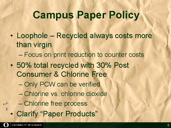 Campus Paper Policy • Loophole – Recycled always costs more than virgin – Focus