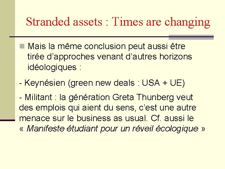 Stranded assets : Times are changing n Mais la même conclusion peut aussi être