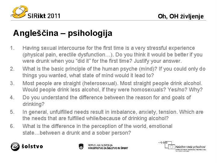 Oh, OH življenje Angleščina – psihologija 1. 2. 3. 4. 5. 6. Having sexual