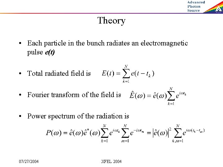 Theory • Each particle in the bunch radiates an electromagnetic pulse e(t) • Total
