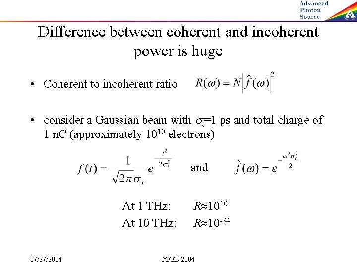Difference between coherent and incoherent power is huge • Coherent to incoherent ratio •